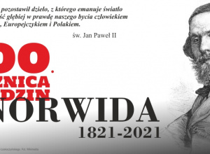 24 września 2021 r. minęła 200. rocznica urodzin Cypriana Kamila Norwida